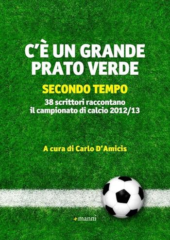 C'è un grande prato verde (secondo tempo)  - Libro Manni 2013 | Libraccio.it