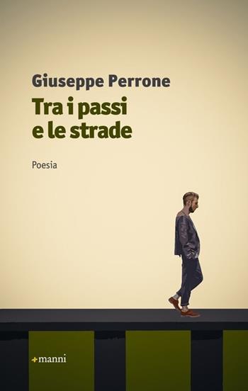 Tra i passi e le strade - Giuseppe Perrone - Libro Manni 2013, Occasioni | Libraccio.it