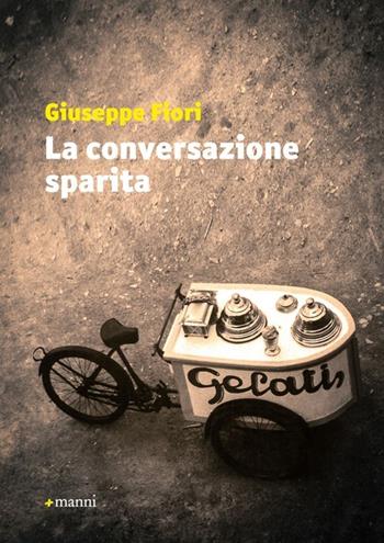 La conversazione sparita - Giuseppe Fiori - Libro Manni 2013 | Libraccio.it