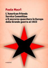 L' American friends service committee e il soccorso quacchero in Europa dalla Grande guerra al 1923