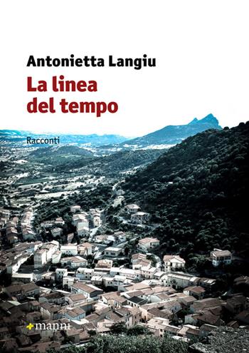 La linea del tempo - Antonietta Langiu - Libro Manni 2014, Pretesti | Libraccio.it