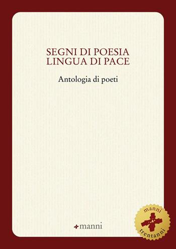 Segni di poesia lingua di pace. Antologia di poeti  - Libro Manni 2014 | Libraccio.it
