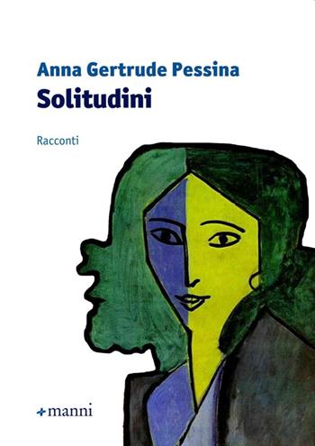 Solitudini - Anna Gertrude Pessina - Libro Manni 2014, Pretesti | Libraccio.it