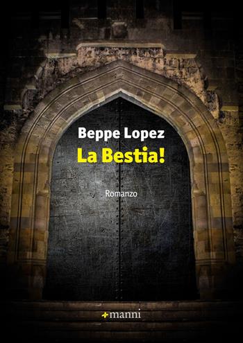 La bestia! - Beppe Lopez - Libro Manni 2015, Pretesti | Libraccio.it