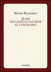 Quasi un colpo di fulmine al contrario