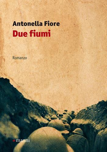 Due fiumi - Antonella Fiore - Libro Manni 2015, Occasioni | Libraccio.it