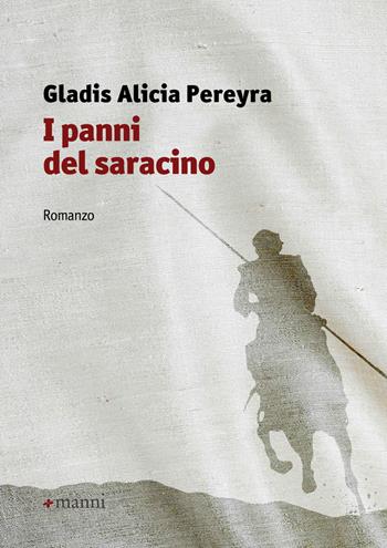I panni del saracino - Gladis A. Pereyra - Libro Manni 2015, Pretesti | Libraccio.it