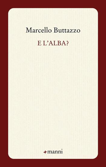 E l'alba? - Marcello Buttazzo - Libro Manni 2015, Occasioni | Libraccio.it