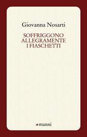 Soffriggono allegramente i fiaschetti