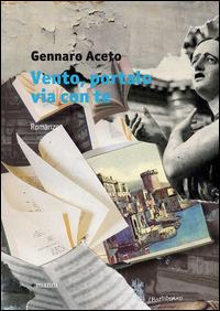 Vento, portalo via con te - Gennaro Aceto - Libro Manni 2015, Occasioni | Libraccio.it