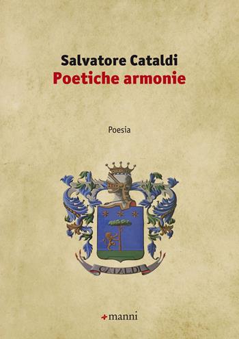 Poetiche armonie - Salvatore Cataldi - Libro Manni 2016 | Libraccio.it