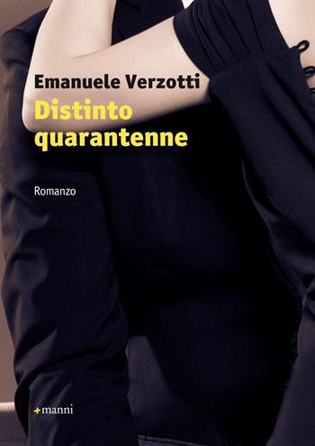 Distinto quarantenne - Emanuele Verzotti - Libro Manni 2016, Occasioni | Libraccio.it