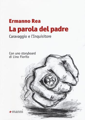 La parola del padre - Ermanno Rea - Libro Manni 2017, Pretesti | Libraccio.it