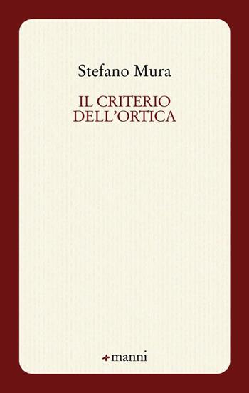 Il criterio dell'ortica - Stefano Mura - Libro Manni 2016, Occasioni | Libraccio.it
