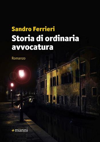 Storia di ordinaria avvocatura - Sandro Ferrieri - Libro Manni 2017, Occasioni | Libraccio.it