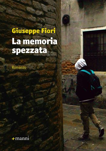 La memoria spezzata - Giuseppe Fiori - Libro Manni 2017 | Libraccio.it