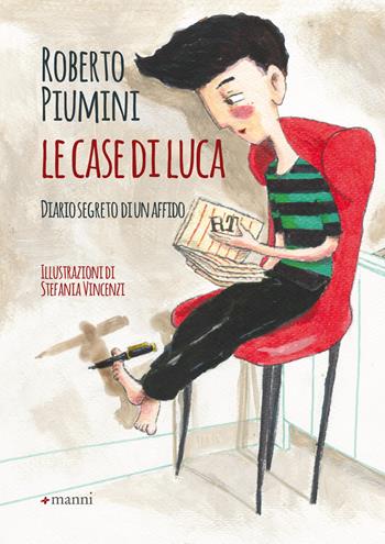 Le case di Luca. Diario segreto di un affido - Roberto Piumini - Libro Manni 2017 | Libraccio.it