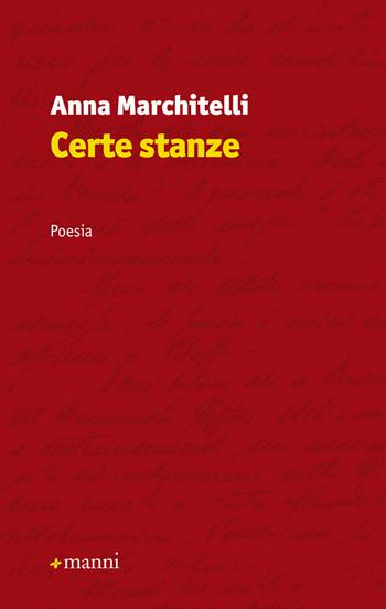 Certe stanze - Anna Marchitelli - Libro Manni 2017, La scrittura e la storia | Libraccio.it