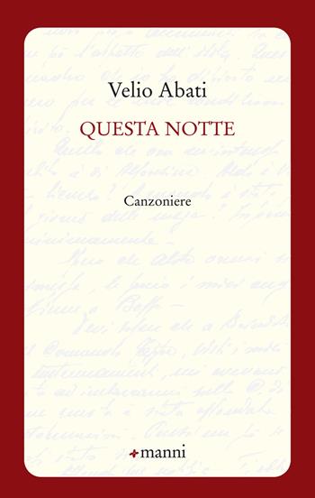 Questa notte. Canzoniere - Velio Abati - Libro Manni 2018, Pretesti | Libraccio.it