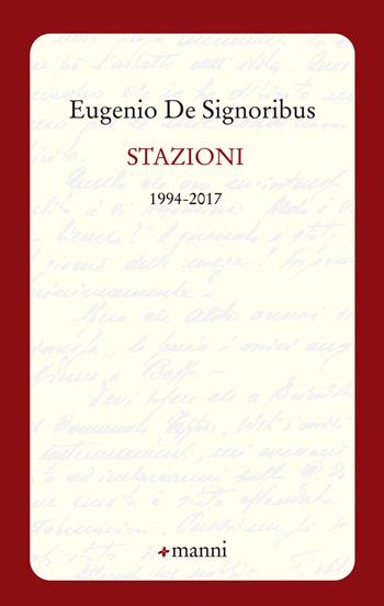 Stazioni. 1994-2017 - Eugenio De Signoribus - Libro Manni 2018, Pretesti | Libraccio.it