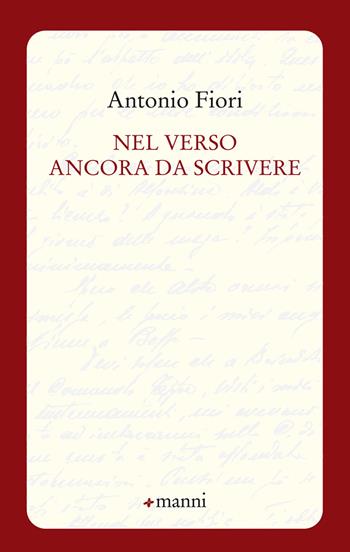 Nel verso ancora da scrivere - Antonio Fiori - Libro Manni 2018, Pretesti | Libraccio.it