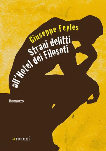 Strani delitti all'Hotel dei Filosofi - Giuseppe Feyles - Libro Manni 2018, Pretesti | Libraccio.it