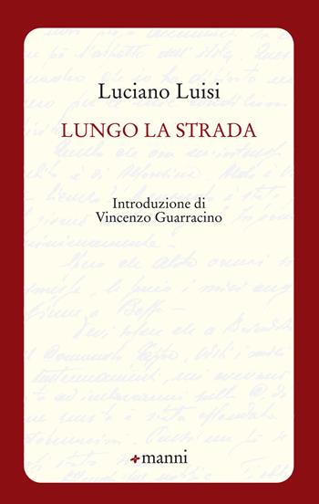 Lungo la strada - Luciano Luisi - Libro Manni 2018, Pretesti | Libraccio.it