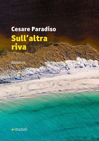 Sull'altra riva - Cesare Paradiso - Libro Manni 2018, Occasioni | Libraccio.it