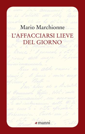 L' affacciarsi lieve del giorno - Mario Marchionne - Libro Manni 2019, Pretesti | Libraccio.it