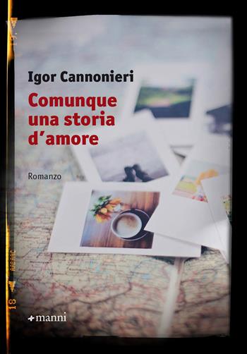 Comunque una storia d'amore - Igor Cannonieri - Libro Manni 2019, Pretesti | Libraccio.it