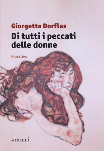Di tutti i peccati delle donne - Giorgetta Dorfles - Libro Manni 2019, Pretesti | Libraccio.it