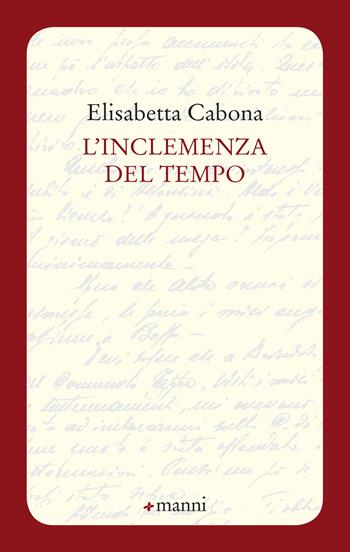 L' inclemenza del tempo - Elisabetta Cabona - Libro Manni 2019, Occasioni | Libraccio.it