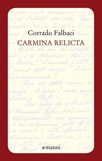 Carmina relicta - Corrado Falbaci - Libro Manni 2019, Occasioni | Libraccio.it