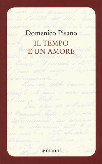 Il tempo e un amore - Domenico Pisano - Libro Manni 2019, Occasioni | Libraccio.it