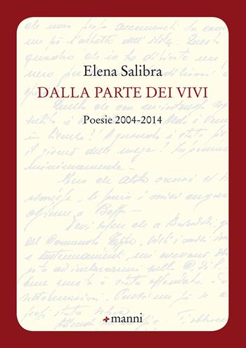 Dalla parte dei vivi. Poesie 2004-2014 - Elena Salibra - Libro Manni 2019, Pretesti | Libraccio.it