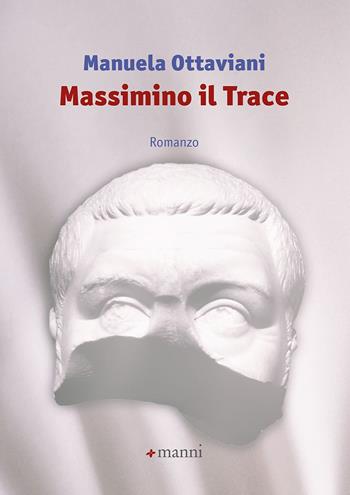 Massimino il Trace - Manuela Ottaviani - Libro Manni 2019, Occasioni | Libraccio.it