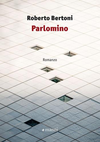 Parlomino - Roberto Bertoni - Libro Manni 2019, Occasioni | Libraccio.it