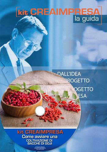 Come avviare una coltivazione di bacche di goji. Con CD-ROM  - Libro Genesis 2015, Kit crea impresa | Libraccio.it