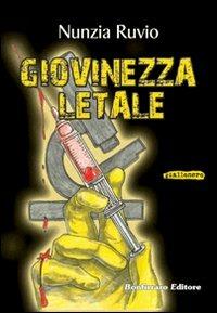 Giovinezza letale - Nunzia Ruvio - Libro Bonfirraro 2009, Giallonero | Libraccio.it