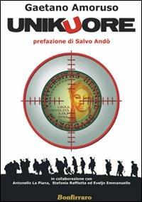 Unikuore - Gaetano Amoruso - Libro Bonfirraro 2011 | Libraccio.it