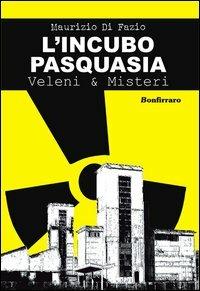 L' incubo Pasquasia. Veleni & misteri - Maurizio Di Fazio - Libro Bonfirraro 2013 | Libraccio.it