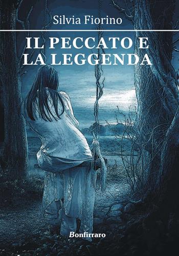 Il peccato e la leggenda - Silvia Fiorino - Libro Bonfirraro 2015 | Libraccio.it
