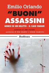 «Buoni» assassini. Genesi di un delitto, il caso Varani