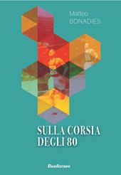 Sulla corsia degli 80