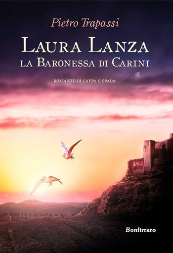 Laura Lanza. La baronessa di Carini - Pietro Trapassi - Libro Bonfirraro 2016 | Libraccio.it