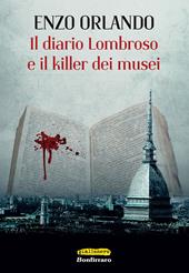 Il diario Lombroso e il killer dei musei