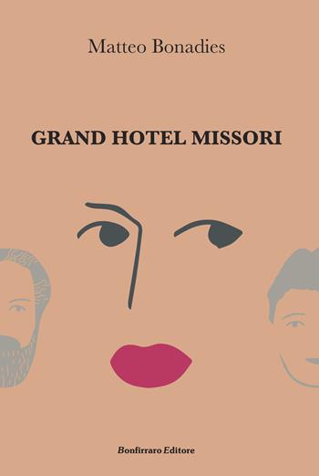 Grand Hotel Missori - Matteo Bonadies - Libro Bonfirraro 2017 | Libraccio.it