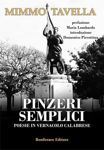 Pinzeri semplici. Poesie in vernacolo calabrese - Mimmo Tavella - Libro Bonfirraro 2017 | Libraccio.it