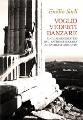 Voglio vederti danzare. Un viaggio estatico dal Satiro di Mazara al Satiro di Armento