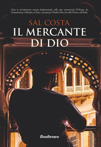 Il mercante di Dio - Sal Costa - Libro Bonfirraro 2018 | Libraccio.it